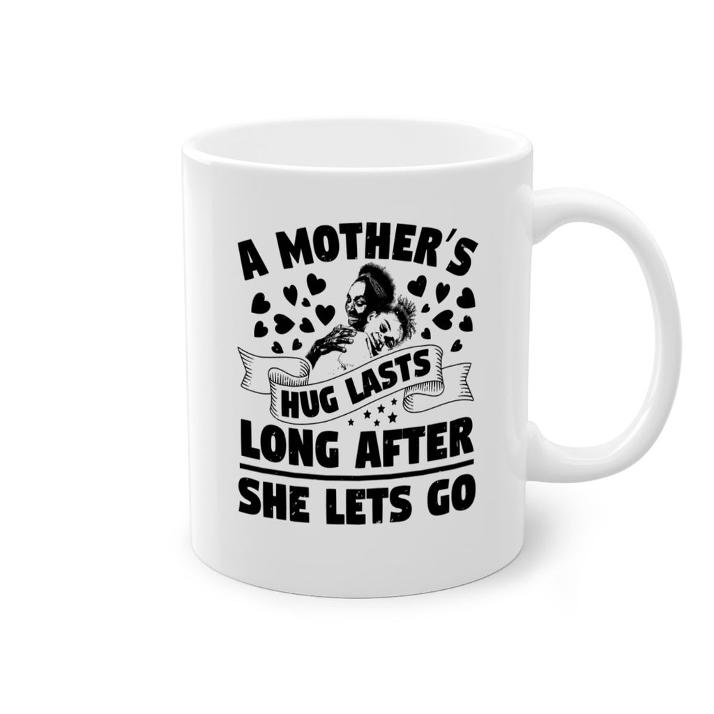 a mothers hug lasts long after she lets go 55#- mothers day-Mug / Coffee Cup