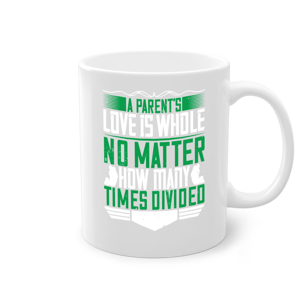 a parent’s love is whole no matter how many times divided 17#- parents day-Mug / Coffee Cup