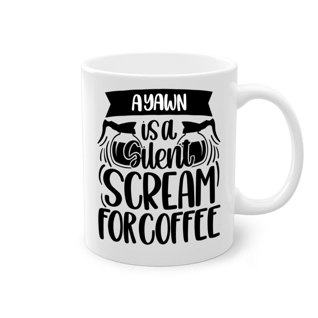a yawn is a silent scream 190#- coffee-Mug / Coffee Cup