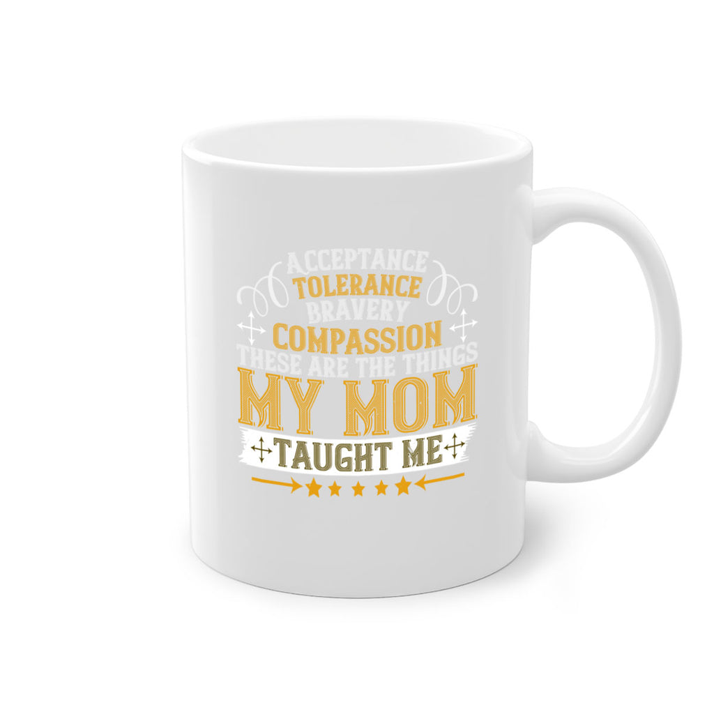 acceptance tolerance bravery compassion 228#- mom-Mug / Coffee Cup