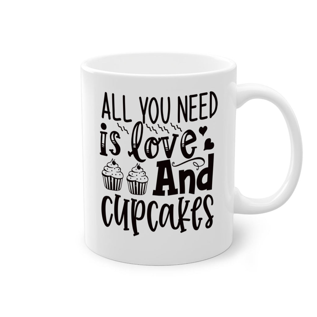 all you need is love and cupcakes 60#- kitchen-Mug / Coffee Cup