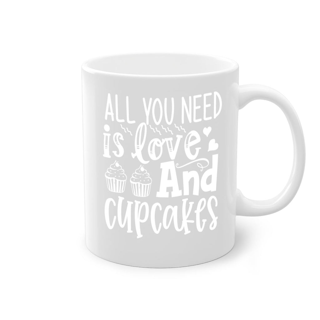 all you need is love and cupcakes 62#- kitchen-Mug / Coffee Cup