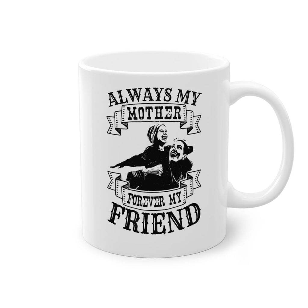 always my mother forever my friend 7#- mothers day-Mug / Coffee Cup