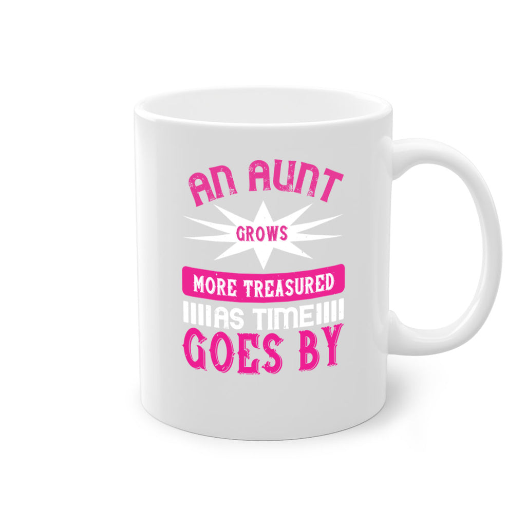 an aunt grows more treasured as time goes by 220#- mom-Mug / Coffee Cup