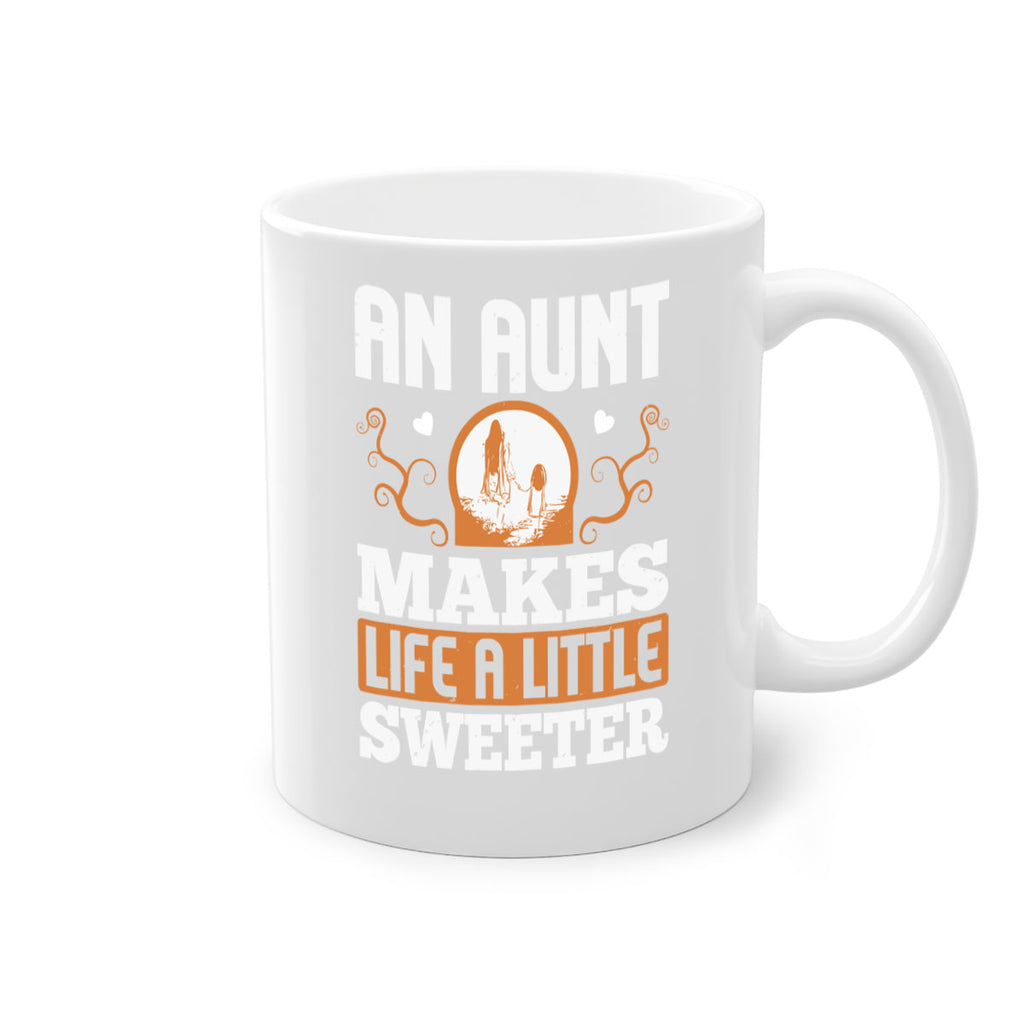 an aunt makes life a little sweeter 3#- mothers day-Mug / Coffee Cup