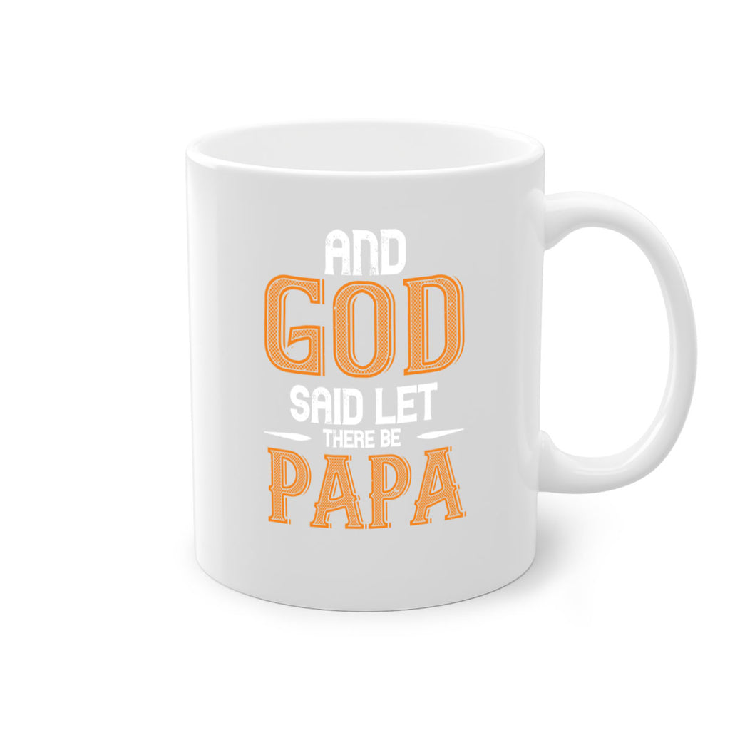 and god said let there be papa 52#- grandpa-Mug / Coffee Cup