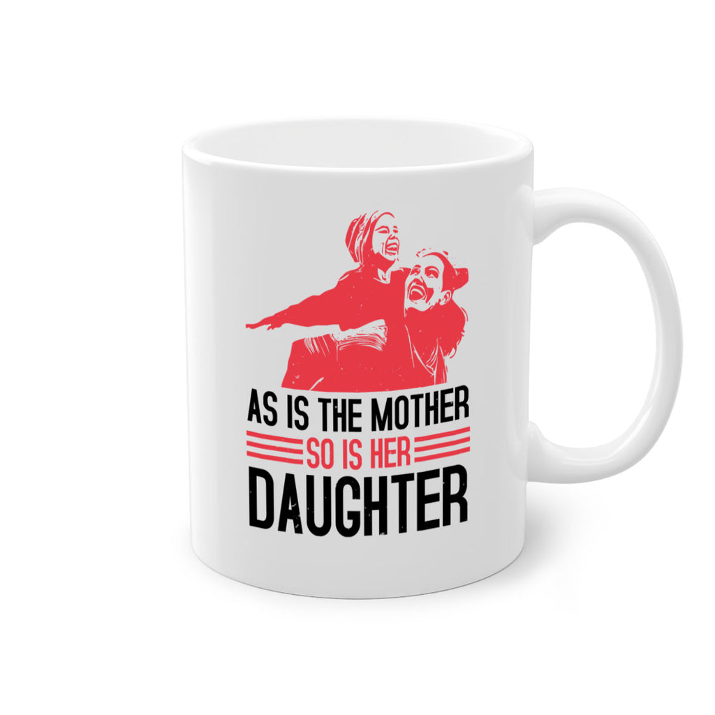 as is the mother so is her daughter 91#- mothers day-Mug / Coffee Cup