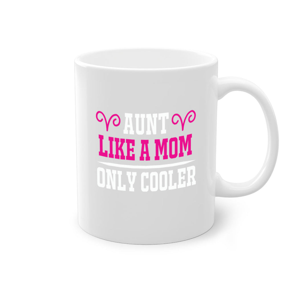 aunt like a mom only cooler 216#- mom-Mug / Coffee Cup