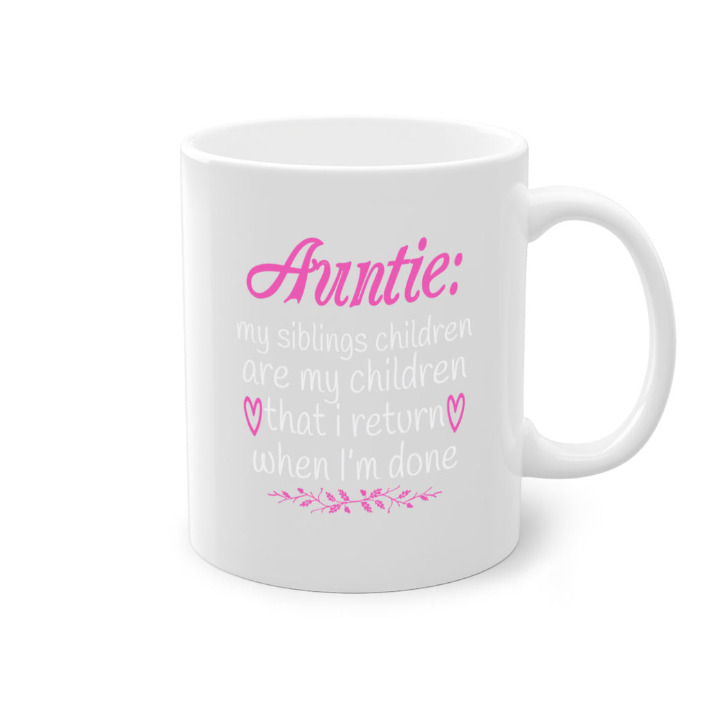 auntie my siblings children are my children that i return when I’m done Style 68#- aunt-Mug / Coffee Cup