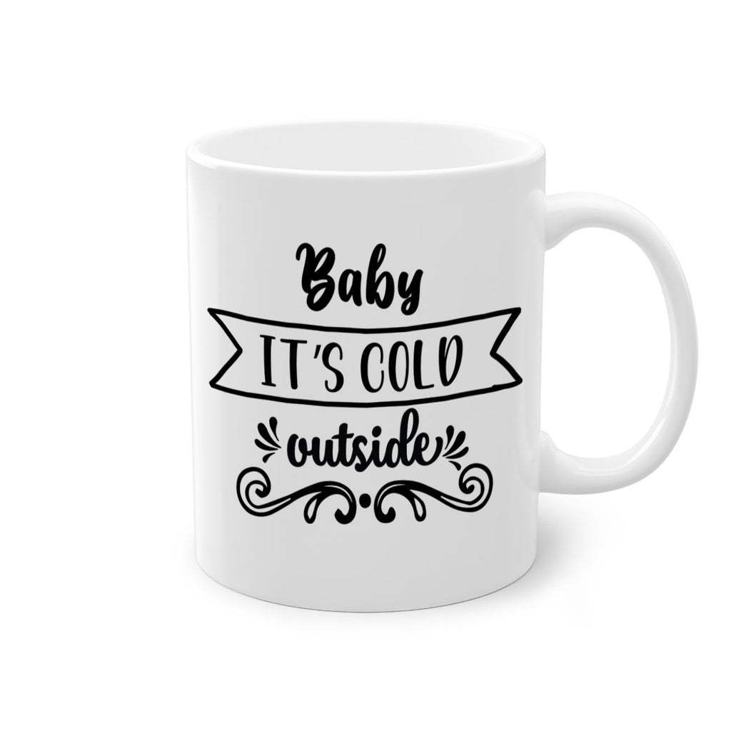 baby it s cold outside style 51#- christmas-Mug / Coffee Cup