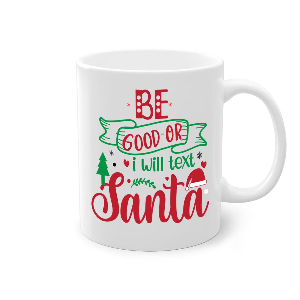 be good or i will text santa style 61#- christmas-Mug / Coffee Cup