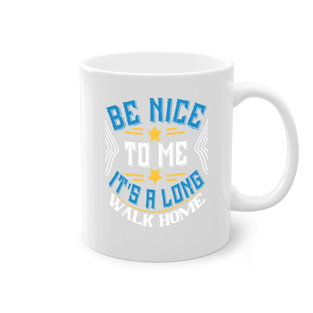 be nice to me its a long walk home Style 47#- bus driver-Mug / Coffee Cup