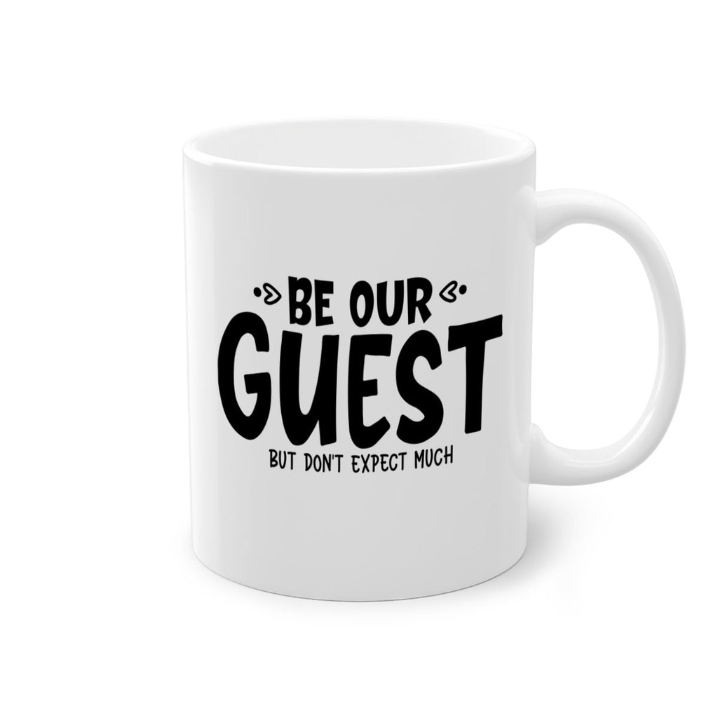 be our guest but dont expect much 88#- home-Mug / Coffee Cup