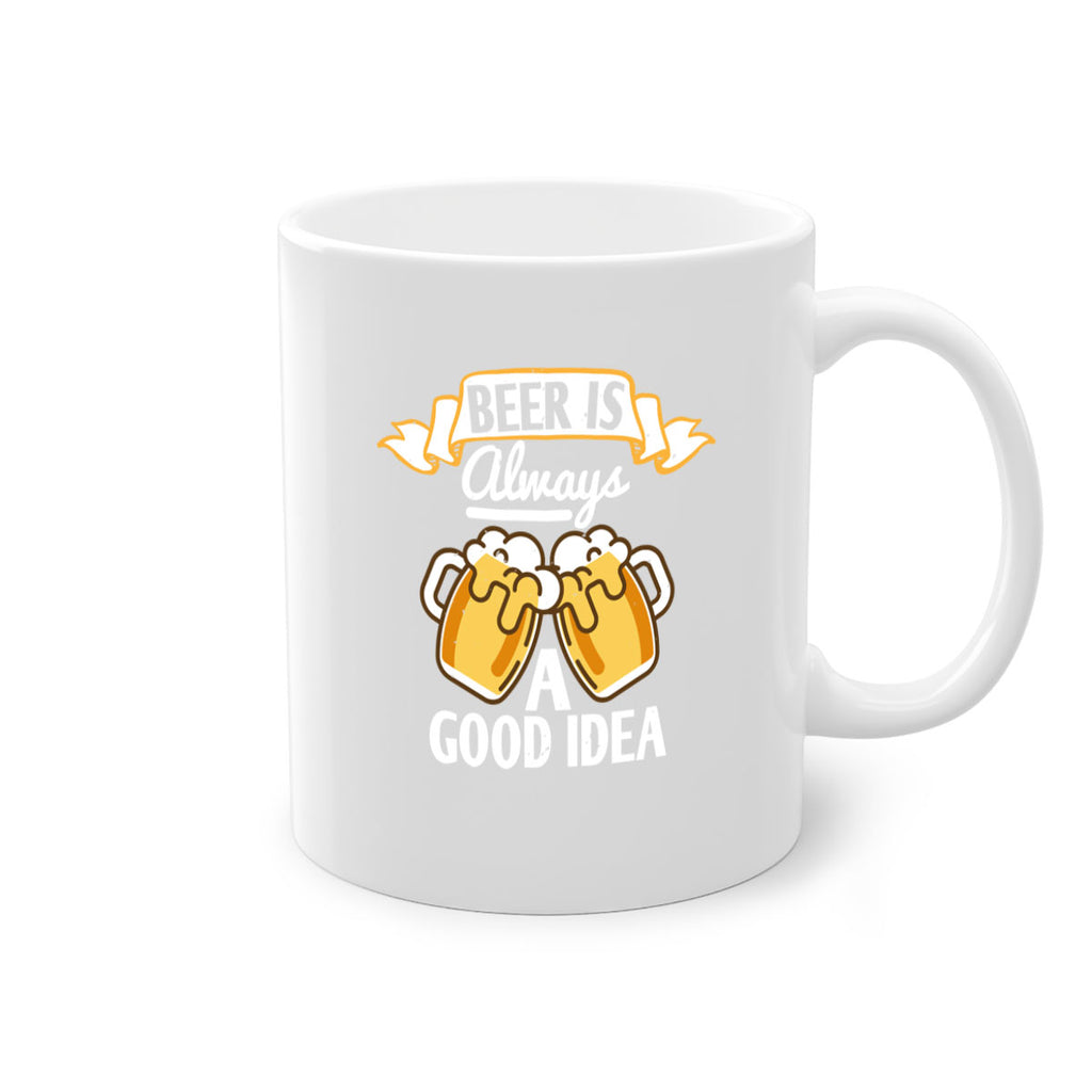 beer is always a good idea 108#- beer-Mug / Coffee Cup