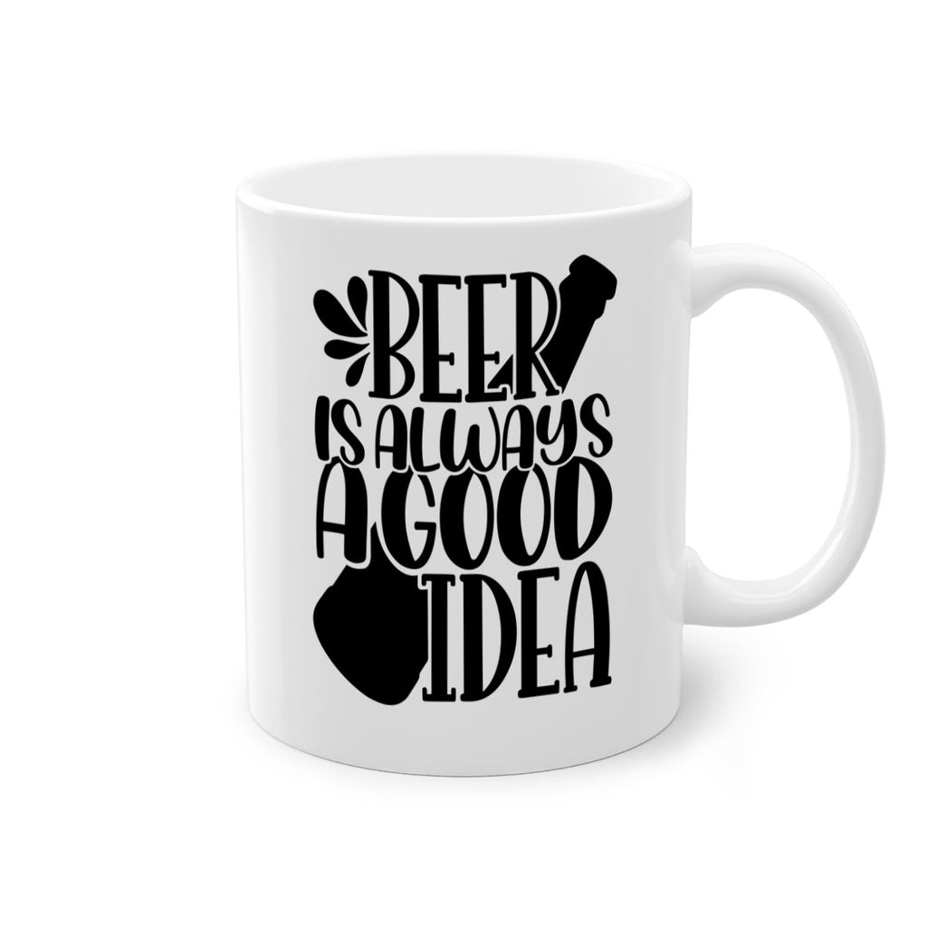 beer is always a good idea 49#- beer-Mug / Coffee Cup