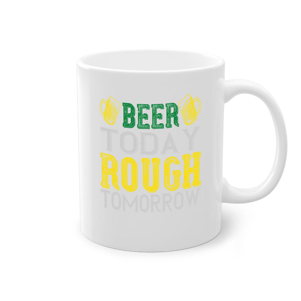 beer today rough tomorrow Style 142#- St Patricks Day-Mug / Coffee Cup