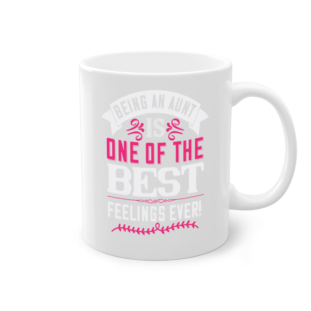 being an aunt is one of the best feelings ever Style 61#- aunt-Mug / Coffee Cup