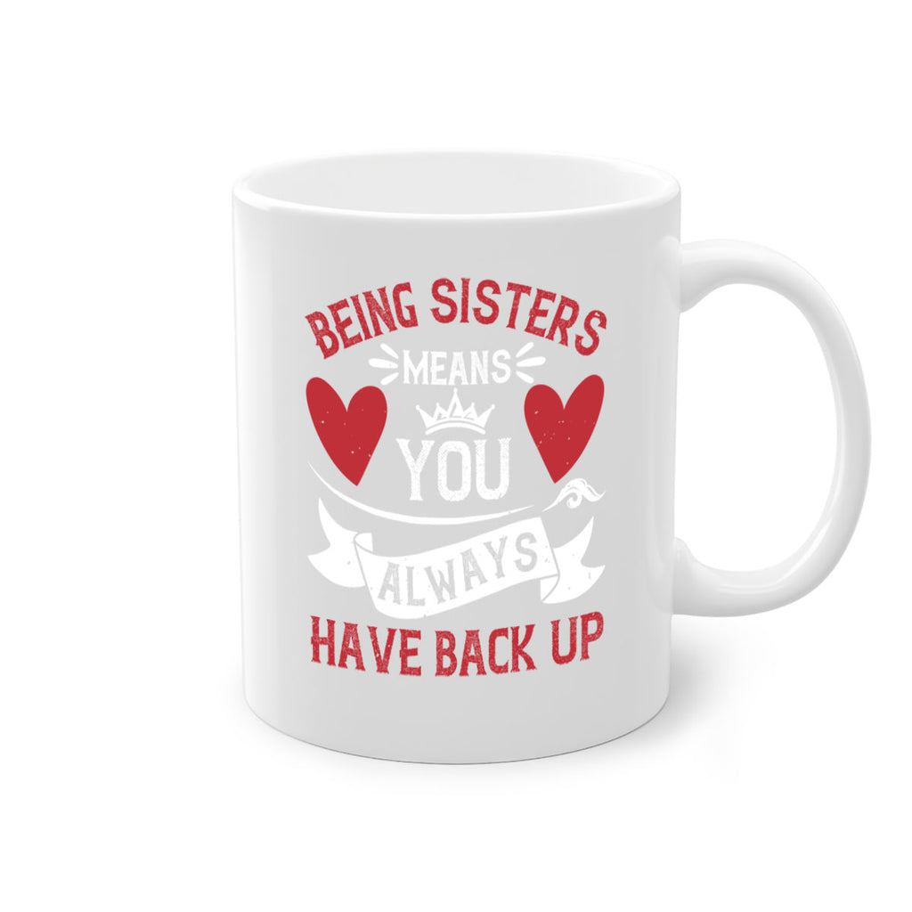 being sisters means you always have back up 38#- sister-Mug / Coffee Cup