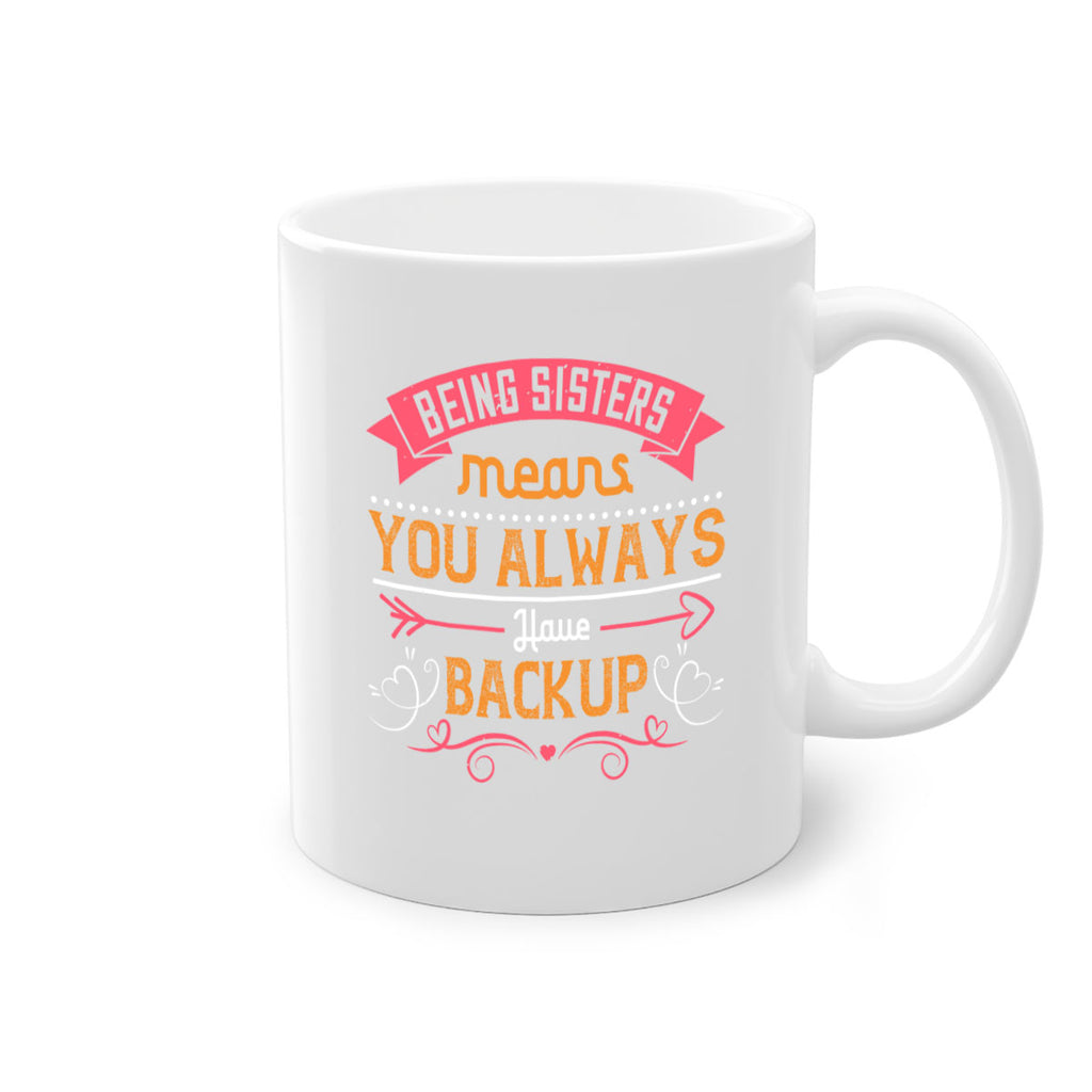 being sisters means you always have backup design 36#- sister-Mug / Coffee Cup