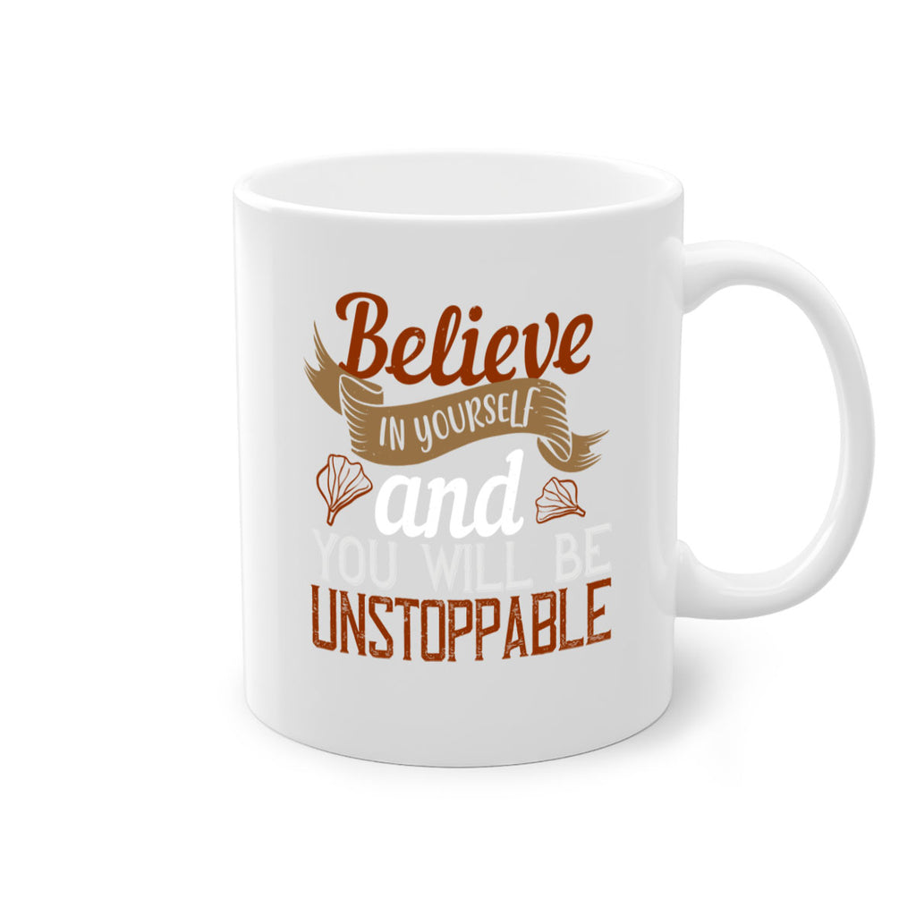 believe in yourself and you will be unstoppable 4#- cooking-Mug / Coffee Cup