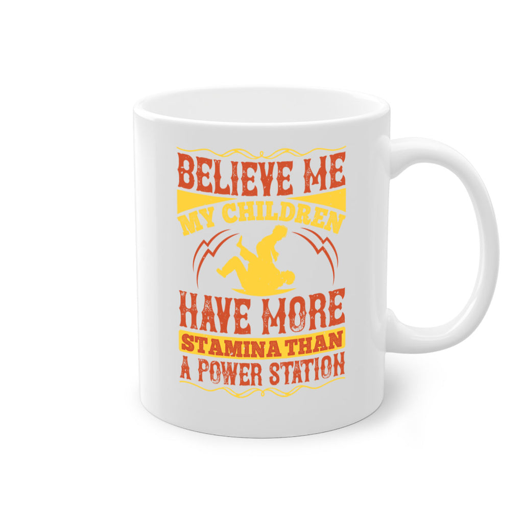 believe me my children have more stamina than a power station 3#- parents day-Mug / Coffee Cup