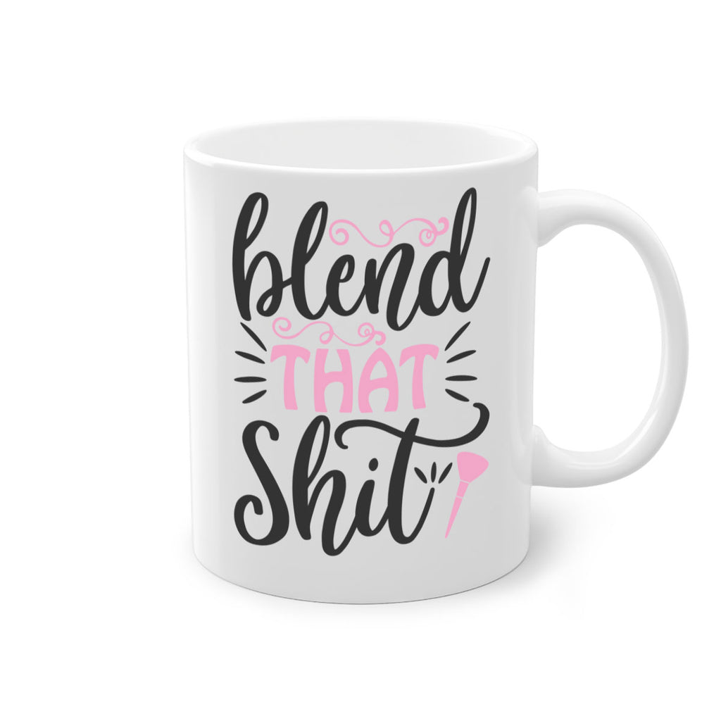 blend that shit Style 161#- makeup-Mug / Coffee Cup