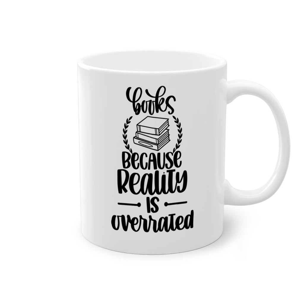 books because reality is overrated 44#- Reading - Books-Mug / Coffee Cup