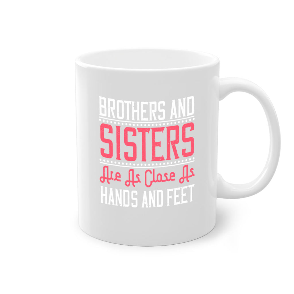 brothers and sisters are as close as hands and feet 30#- sister-Mug / Coffee Cup