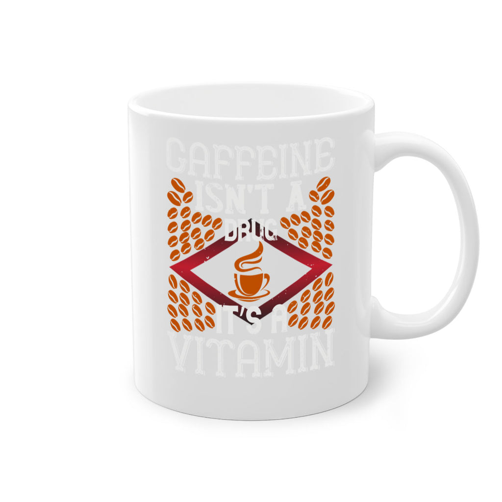 caffeine isn’t a drug it’s a vitamin 197#- coffee-Mug / Coffee Cup