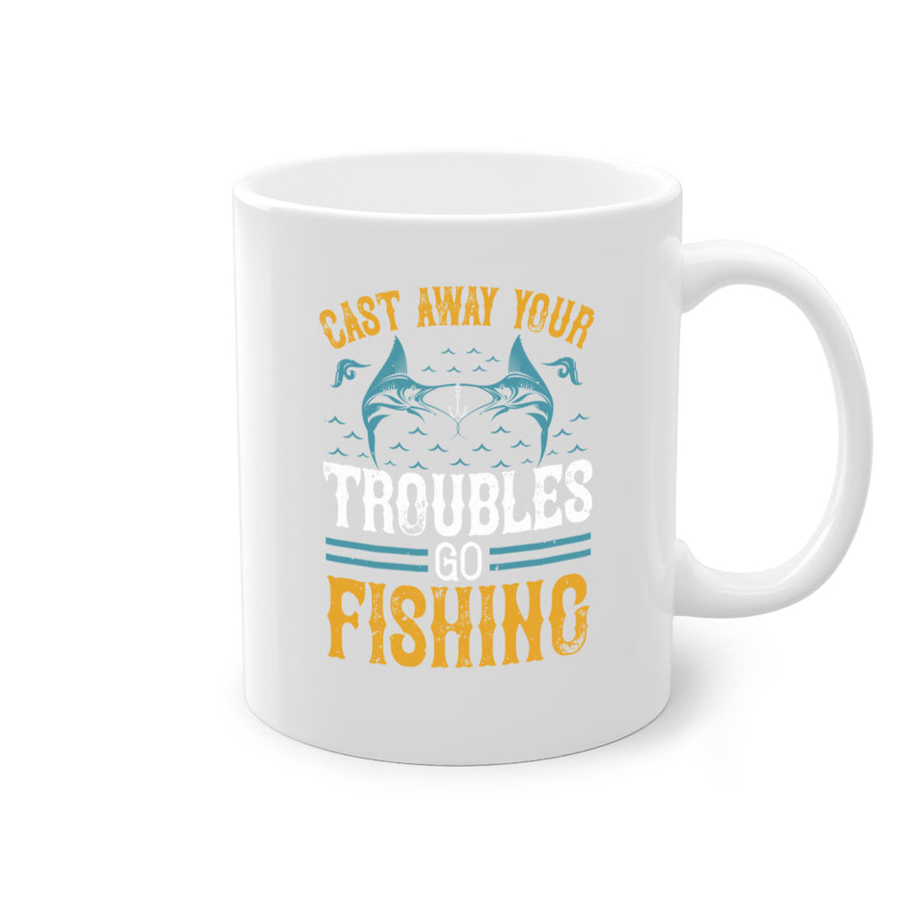 cast way your troubles go fishing 175#- fishing-Mug / Coffee Cup