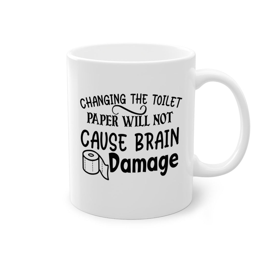 changing the toilet paper will not cause brain damage 86#- bathroom-Mug / Coffee Cup