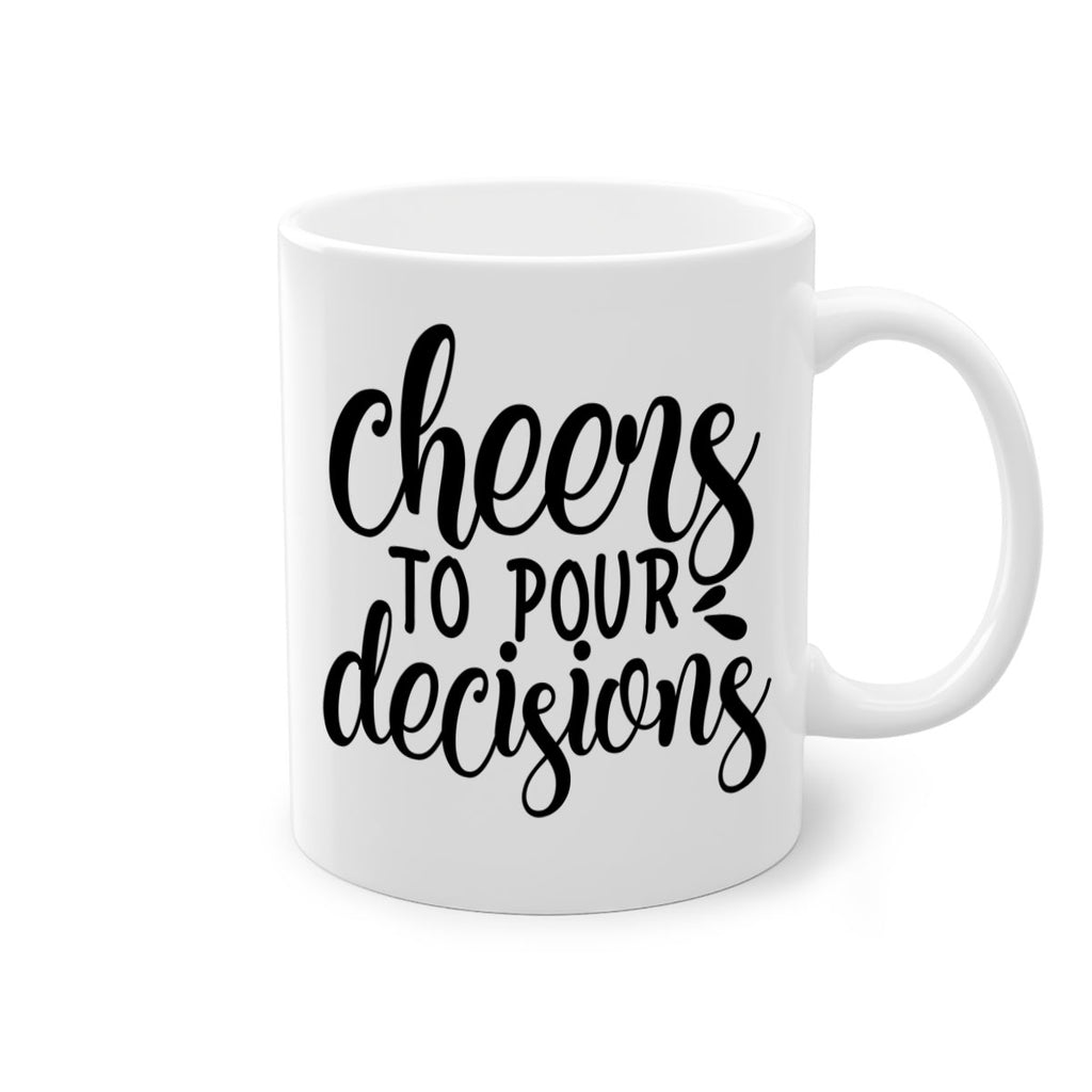 cheers to pour decisions 200#- wine-Mug / Coffee Cup