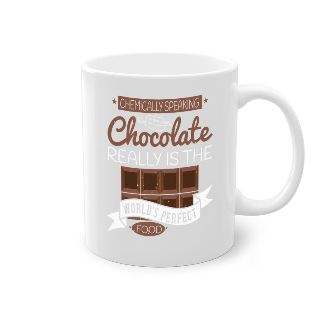 chemically speaking chocolate really is the worlds perfect food 1#- chocolate-Mug / Coffee Cup