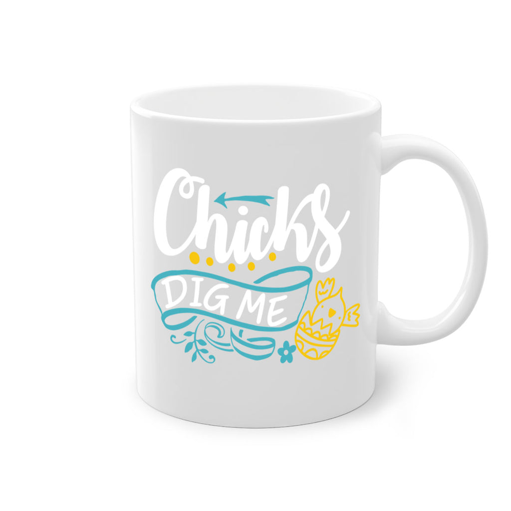 chicks dig me 99#- easter-Mug / Coffee Cup