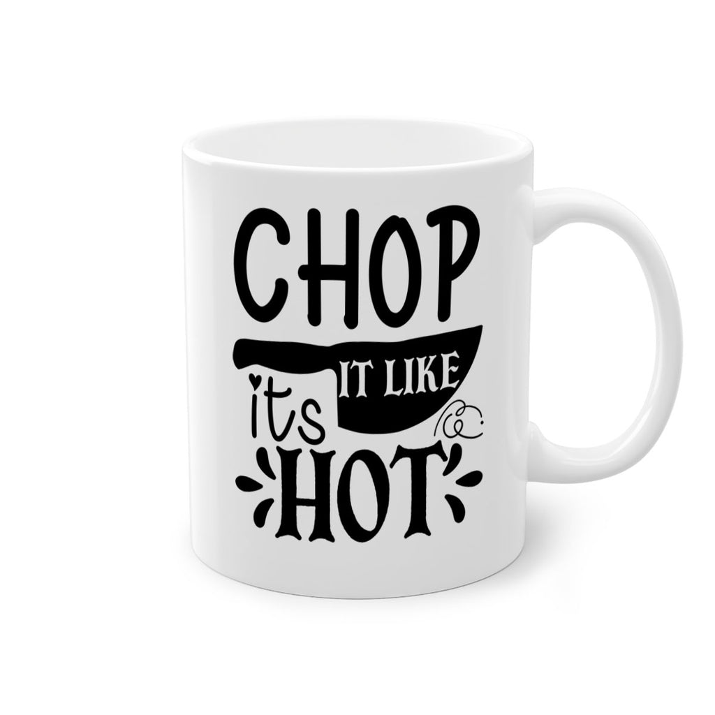 chop it like its hot 114#- kitchen-Mug / Coffee Cup