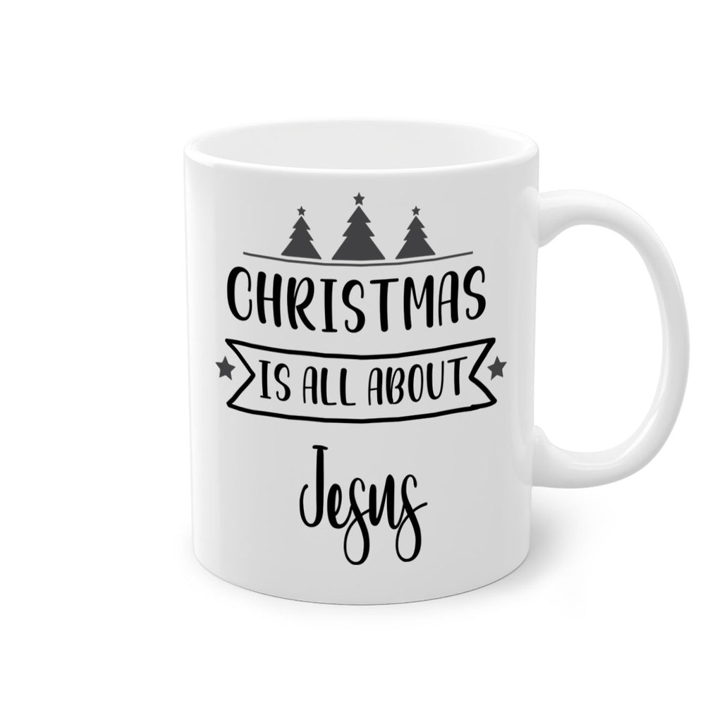 christmas is all about jesus style 108#- christmas-Mug / Coffee Cup