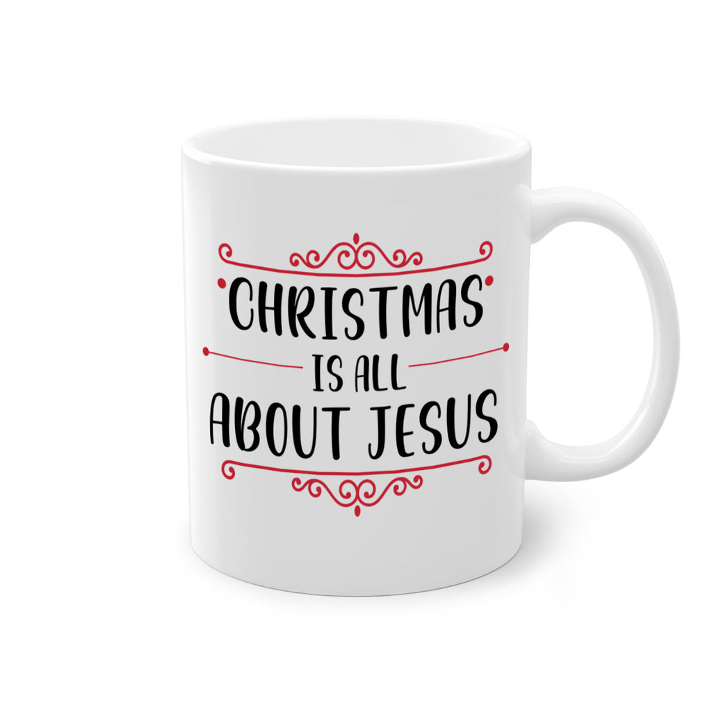 christmas is all about jesus style 109#- christmas-Mug / Coffee Cup