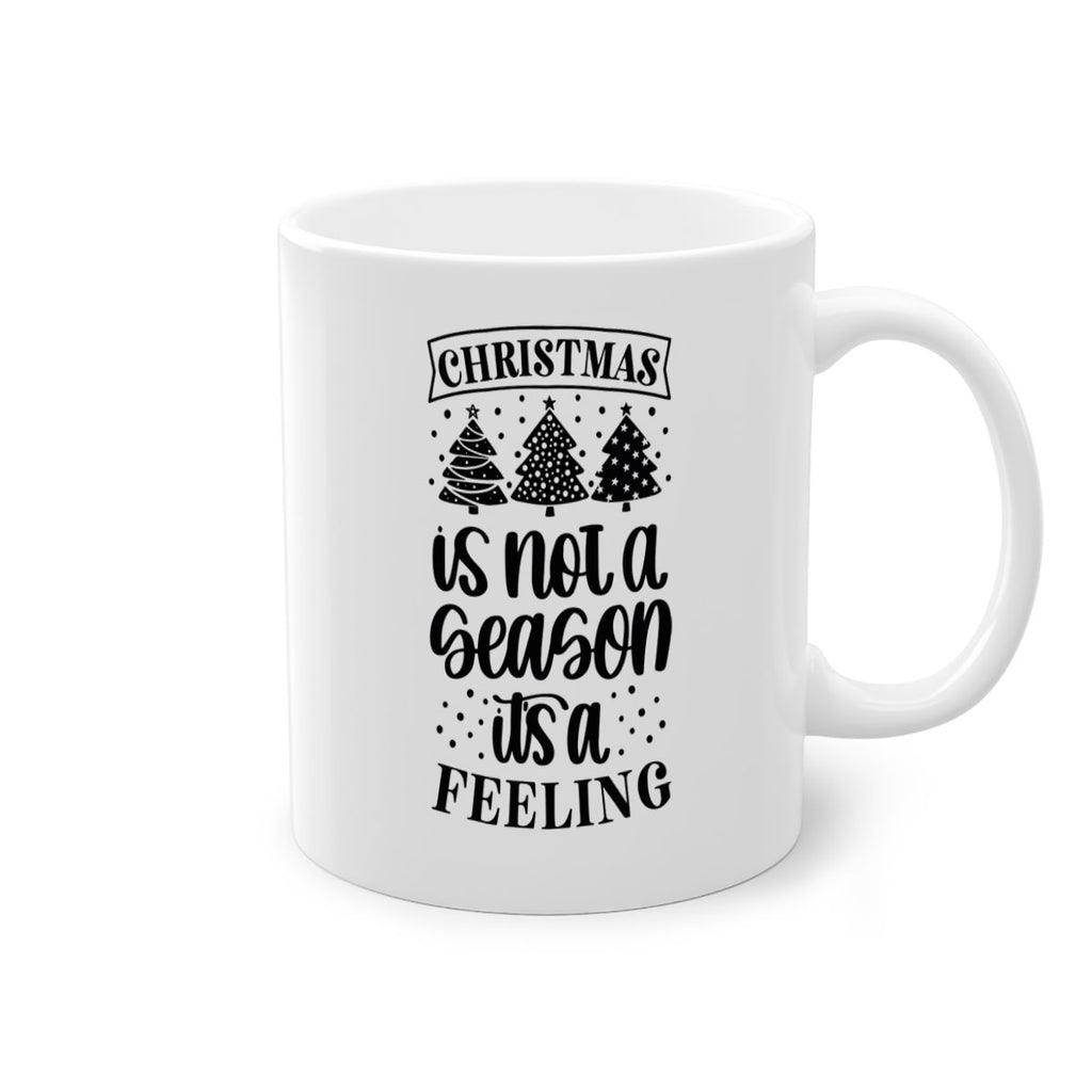 christmas is not a season its a feeling 198#- christmas-Mug / Coffee Cup