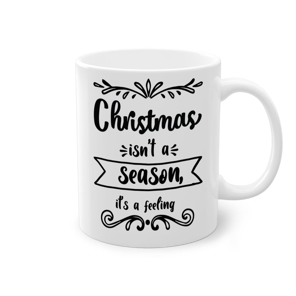 christmas isn t a season, it s a feeling style 112#- christmas-Mug / Coffee Cup