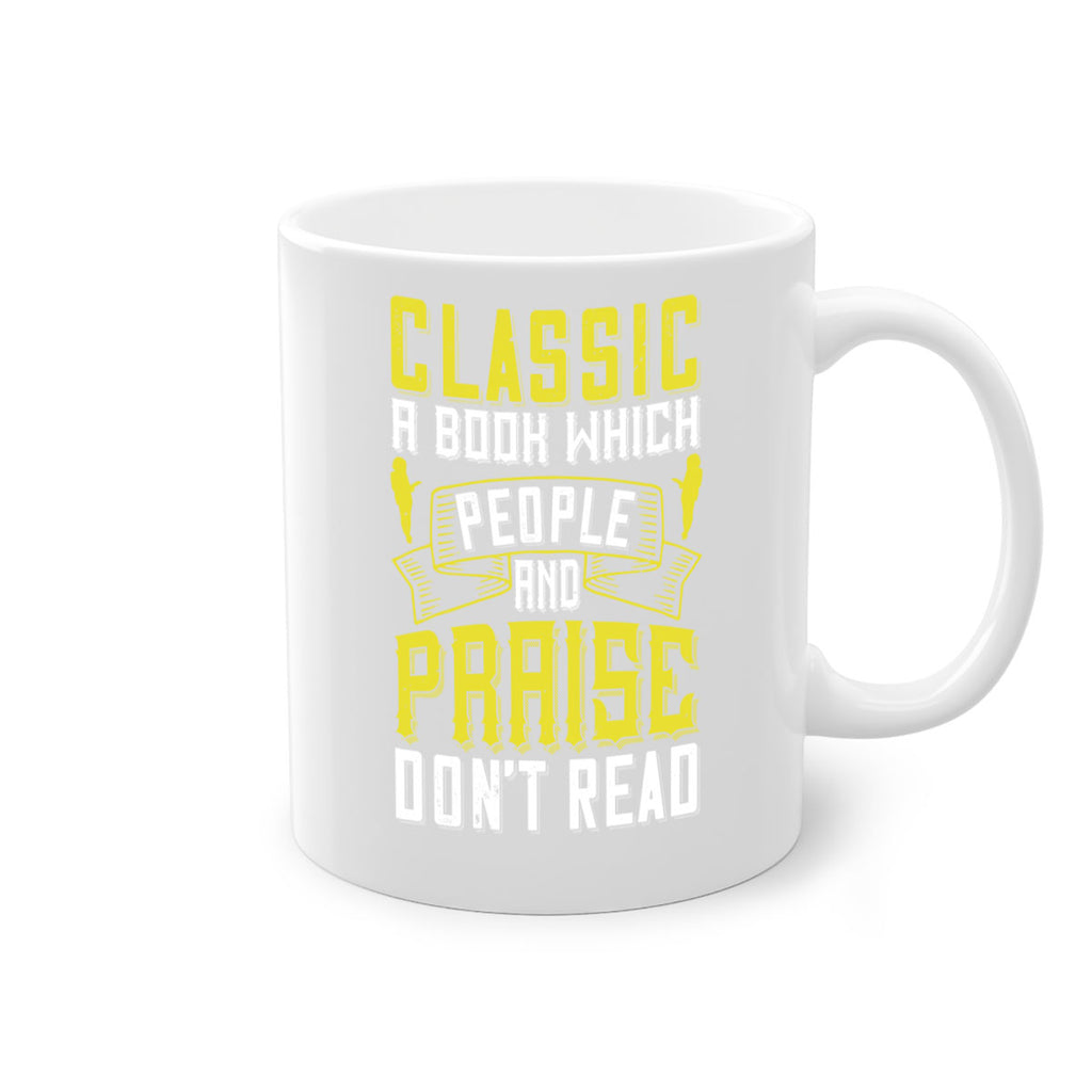 classic’ – a book which people praise and don’t read 72#- Reading - Books-Mug / Coffee Cup