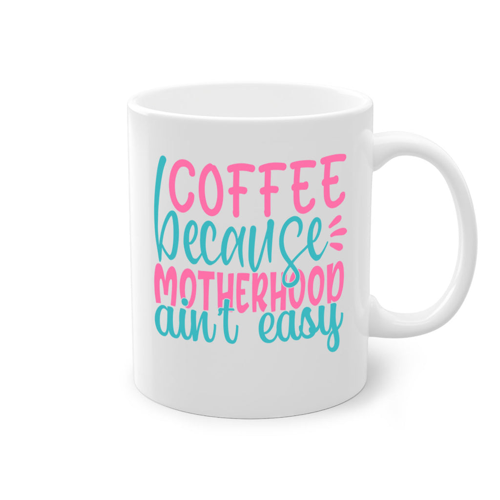 coffee becasue motherhood aint easy 352#- mom-Mug / Coffee Cup