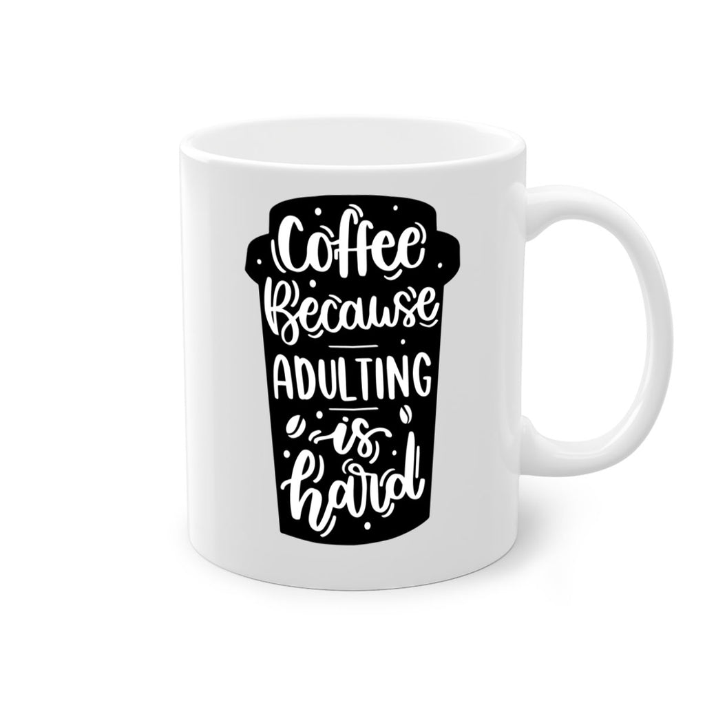 coffee because adulting 174#- coffee-Mug / Coffee Cup