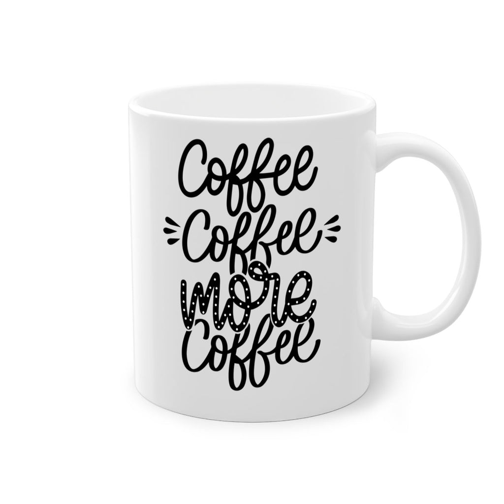 coffee coffee more coffee 167#- coffee-Mug / Coffee Cup