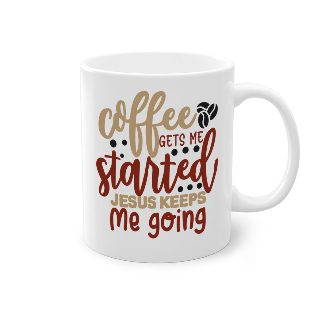 coffee gets me started jesus keeps me going 221#- coffee-Mug / Coffee Cup