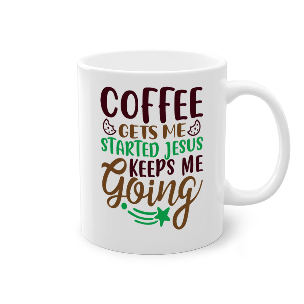 coffee gets me started jesus keeps me going 290#- christmas-Mug / Coffee Cup