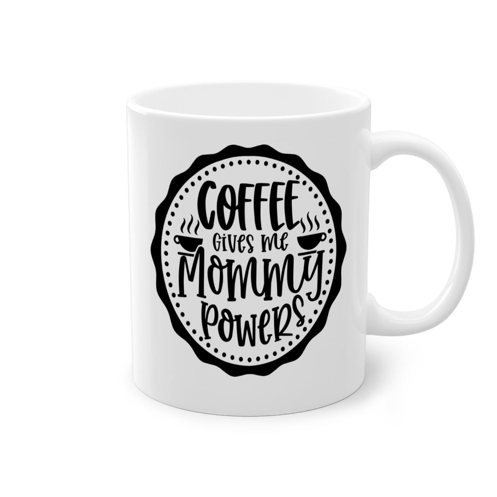 coffee gives me mommy powers 163#- coffee-Mug / Coffee Cup