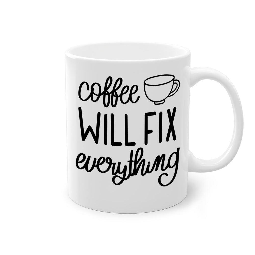 coffee will fix everything 134#- coffee-Mug / Coffee Cup