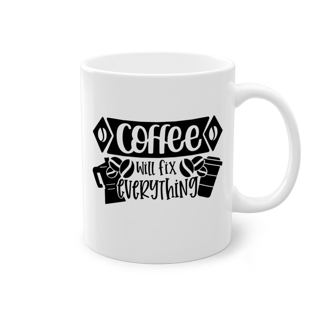 coffee will fix everything 136#- coffee-Mug / Coffee Cup