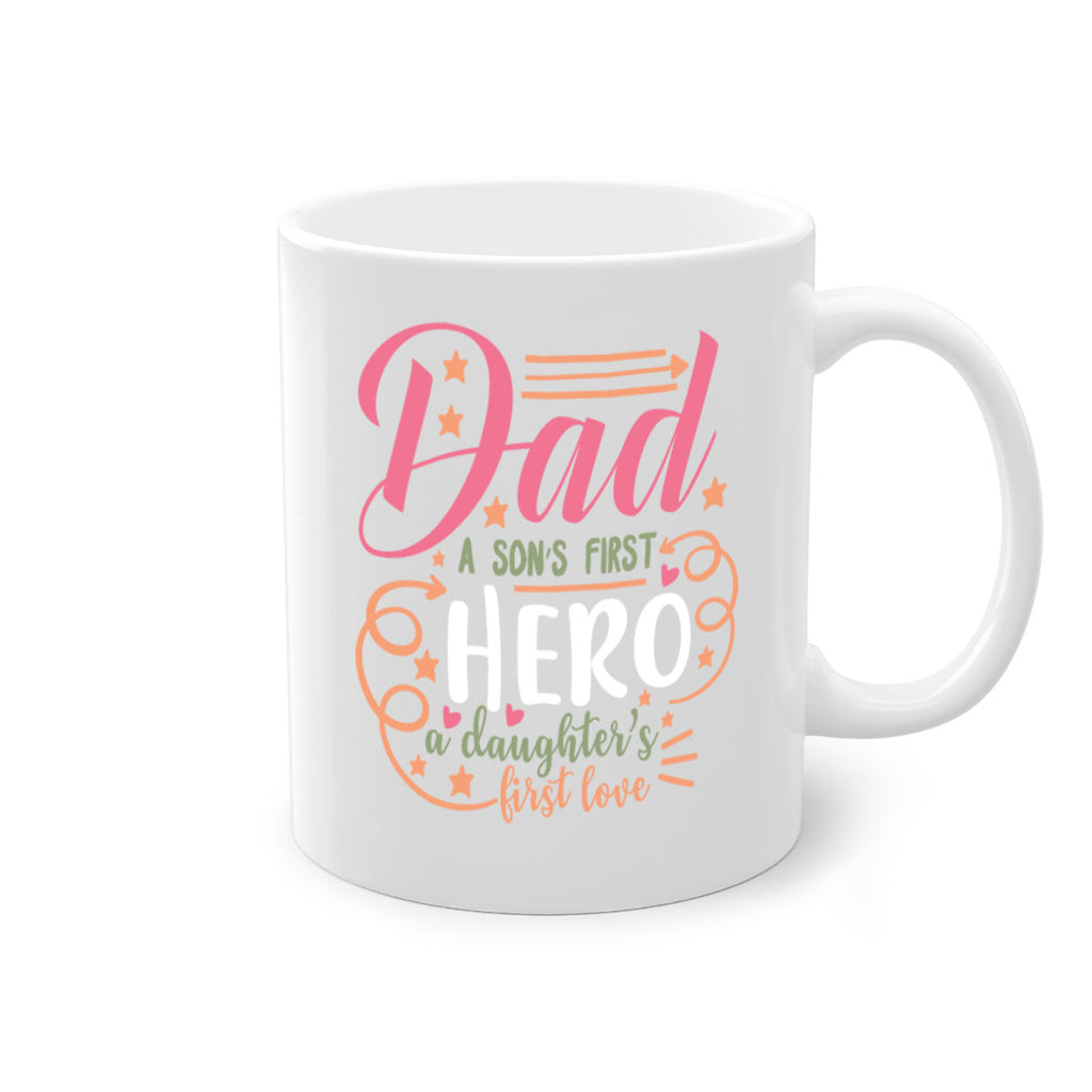 dad a son’s first hero a daughters first love 95#- fathers day-Mug / Coffee Cup