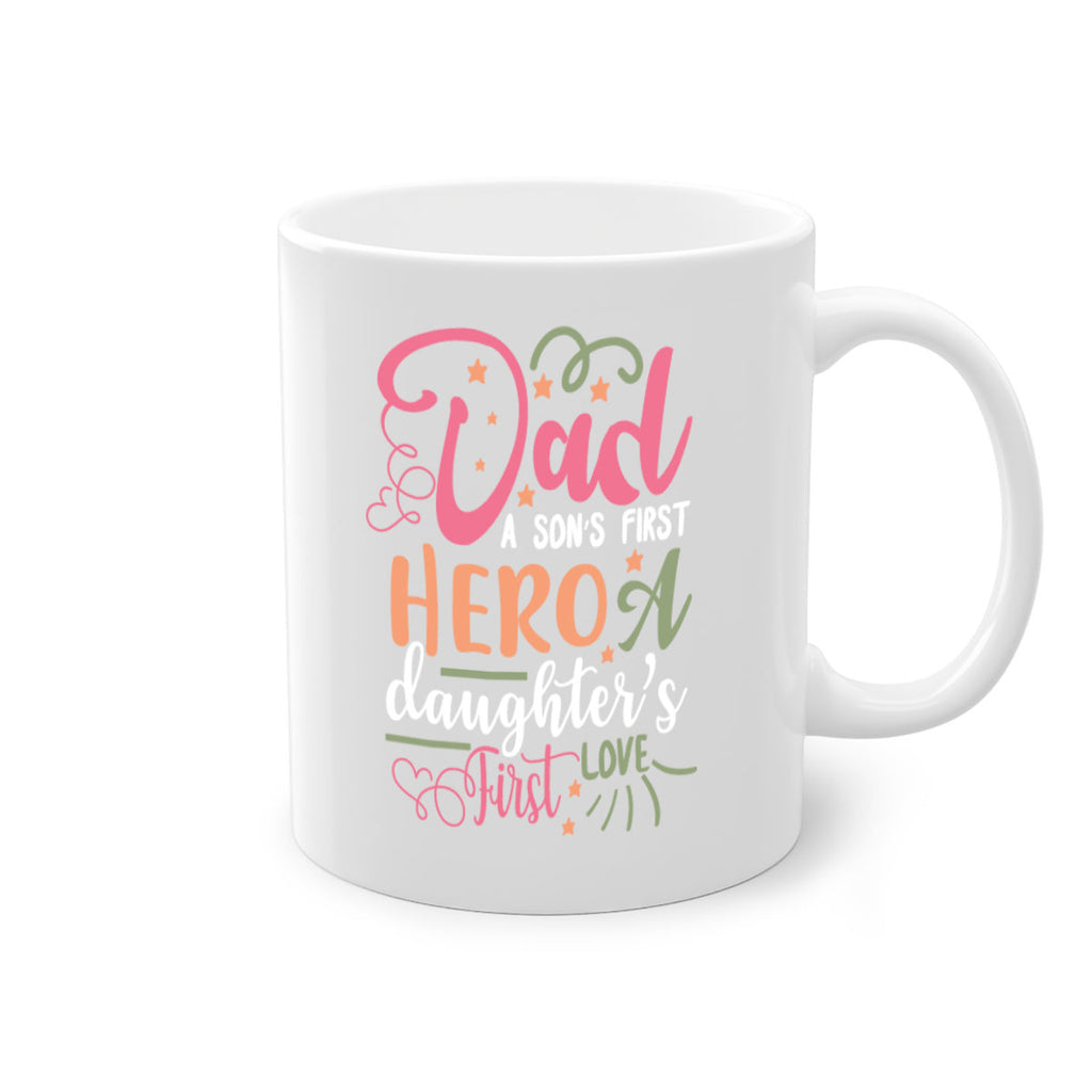 dad a son’s first hero a daughters first love 96#- fathers day-Mug / Coffee Cup